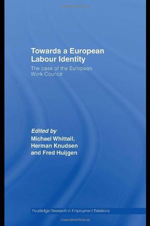 Towards a European labour identity the case of the European Work Council