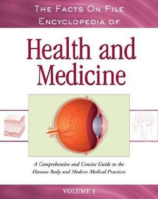 The Facts on File encyclopedia of health and medicine.