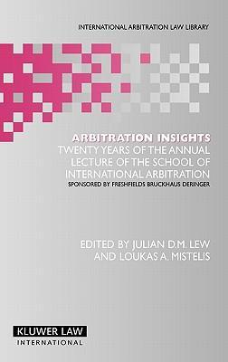 Arbitration insights twenty years of the annual lecture of the School of International Arbitration