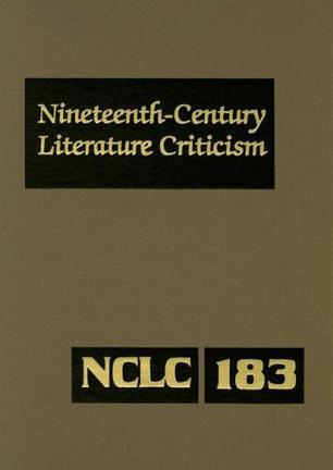 Nineteenth-century literature criticism criticism of the works of novelists, philosophers, and other creative writers who died between 1800 and 1899, from the first published critical appraisals to current evaluations. Vol. 184