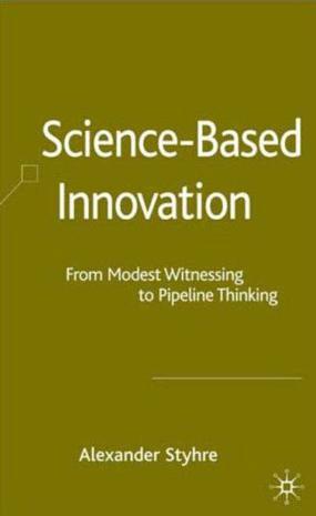 Science-based innovation from modest witnessing to pipeline thinking