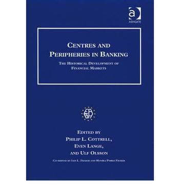 Centres and peripheries in banking the historical development of financial markets