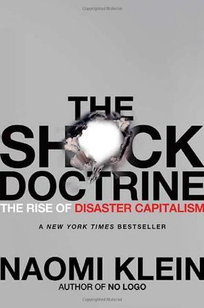 The shock doctrine the rise of disaster capitalism