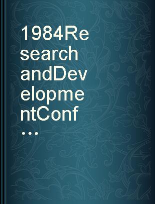 1984 Research and Development Conference Paper Valley Hotel, Appleton, WI, September 30-October 3.