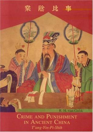 Crime and punishment in ancient China T'ang-yin-pi-shih