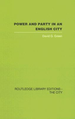 Power and party in an English city an account of single-party rule