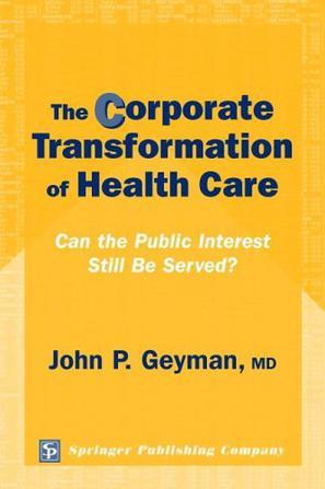 The corporate transformation of health care can the public interest still be served?