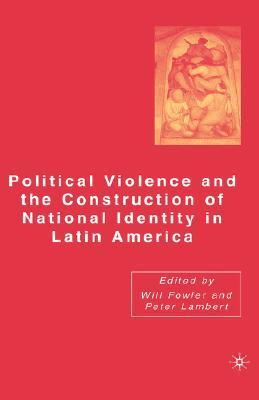 Political violence and the construction of national identity in Latin America