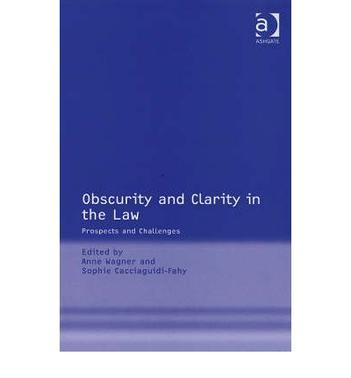 Obscurity and clarity in the law prospects and challenges