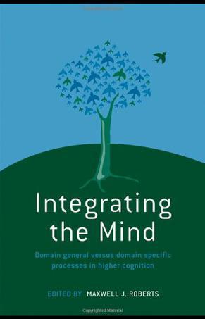 Integrating the mind domain general versus domain specific processes in higher cognition