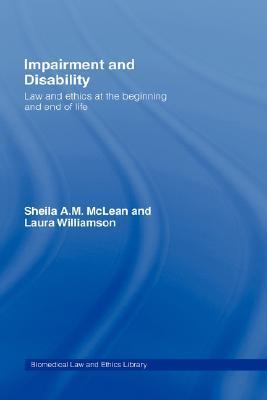 Impairment and disability law and ethics at the beginning and end of life