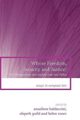 Whose freedom, security and justice? EU immigration and asylum law and policy