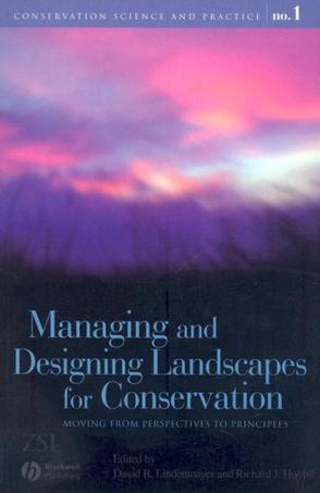 Managing and designing landscapes for conservation moving from perspectives to principles