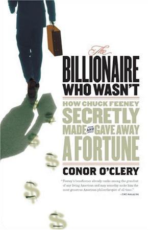 The billionaire who wasn't how Chuck Feeney secretly made and gave away a fortune
