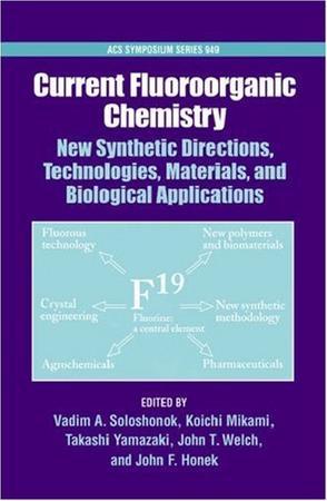 Current fluoroorganic chemistry new synthetic directions, technologies, materials, and biological applications