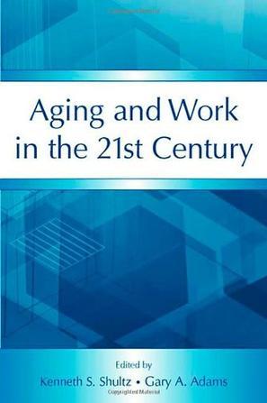 Aging and work in the 21st century
