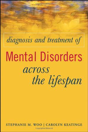 Diagnosis and treatment of mental disorders across the lifespan