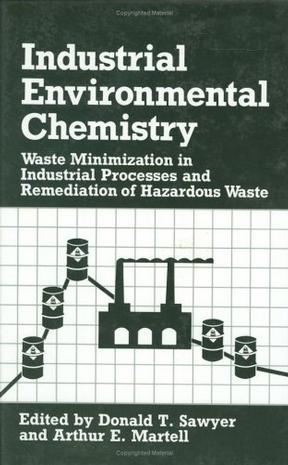 Industrial environmental chemistry waste minimization in industrial processes and remediation of hazardous waste