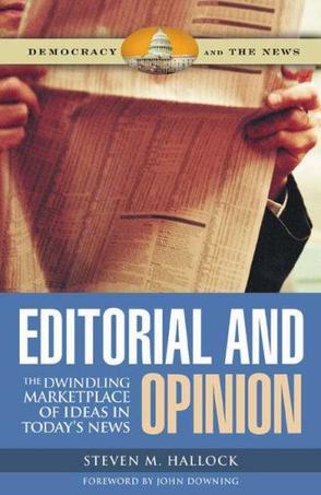 Editorial and opinion the dwindling marketplace of ideas in today's news