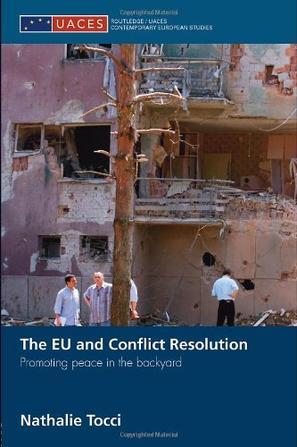 The EU and conflict resolution promoting peace in the backyard