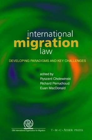 International migration law developing paradigms and key challenges