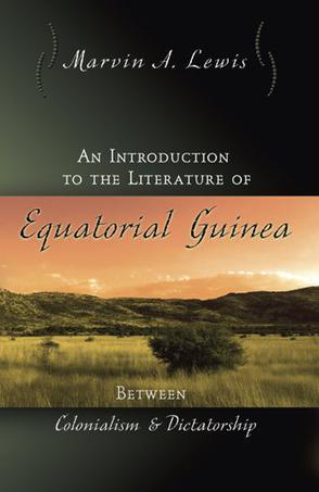 An introduction to the literature of Equatorial Guinea between colonialism and dictatorship