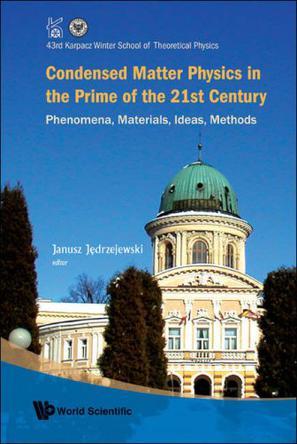 Condensed matter physics in the prime of the 21st century phenomena, materials, ideas, methods