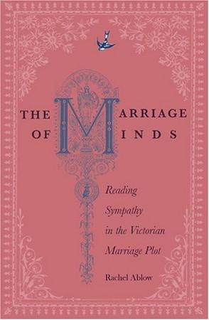 The marriage of minds reading sympathy in the Victorian marriage plot