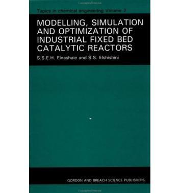 Modelling, simulation and optimization of industrial fixed bed catalytic reactors