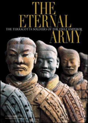 The eternal army the terracotta soldiers of the first Chinese emperor