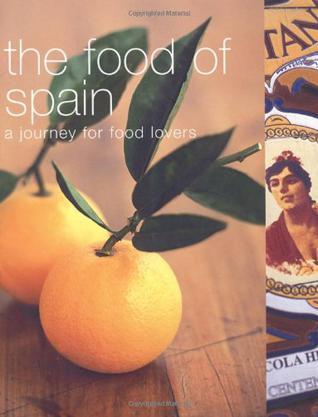 The food of Spain a journey for food lovers
