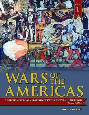 Wars of the Americas a chronology of armed conflict in the Western Hemisphere, 1492 to the present