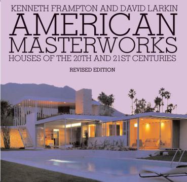 American masterworks houses of the 20th and 21st centuries