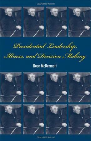 Presidential leadership, illness, and decision making