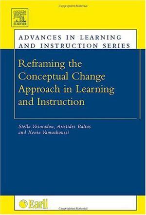 Re-framing the conceptual change approach in learning and instruction