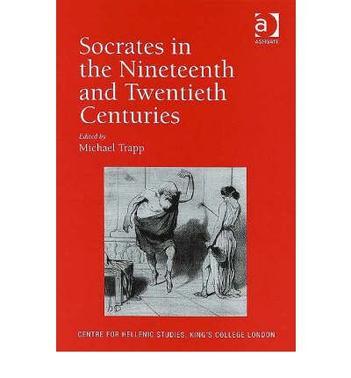 Socrates in the nineteenth and twentieth centuries