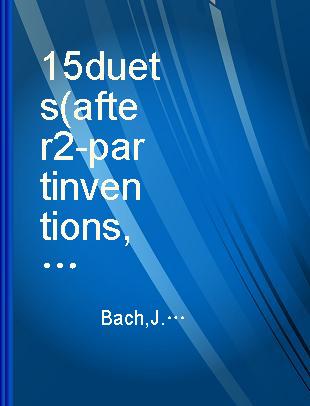 15 duets (after 2-part inventions, S.772-786) for violin and viola