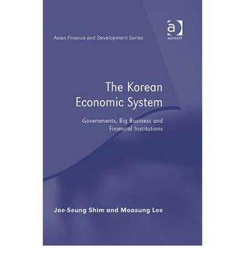 The Korean economic system governments, big business and financial institutions