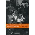 The guest worker question in postwar Germany