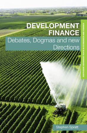 Development finance debates, dogmas and new directions