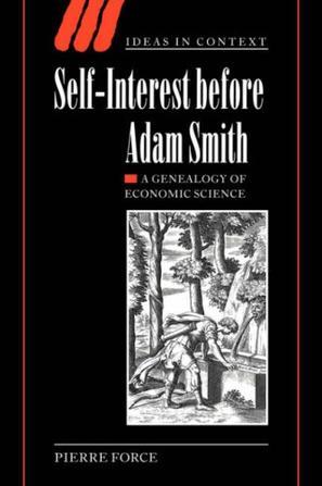 Self-interest before Adam Smith a genealogy of economic science