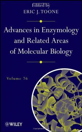 Advances in enzymology and related areas of molecular biology. Vol. 76