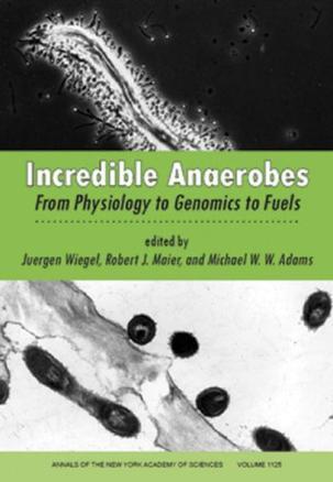 Incredible anaerobes from physiology to genomics to fuels