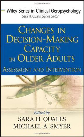 Changes in decision-making capacity in older adults assessment and intervention