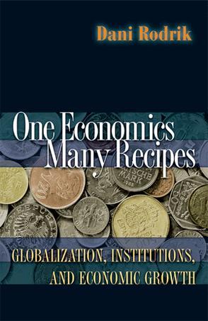 One economics, many recipes globalization, institutions, and economic growth