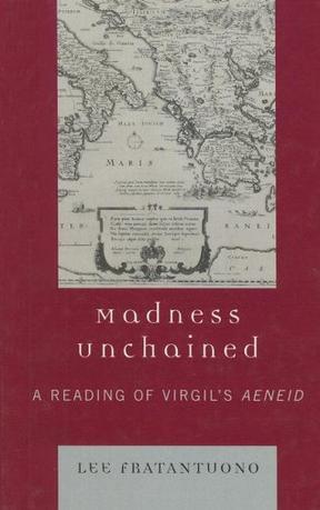 Madness unchained a reading of Virgil's Aeneid