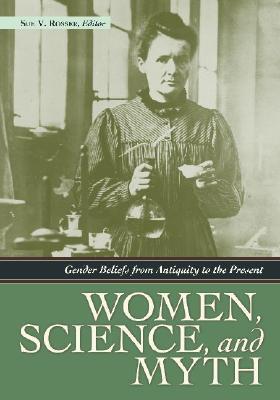 Women, science, and myth gender beliefs from antiquity to the present
