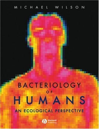 Bacteriology of humans an ecological perspective
