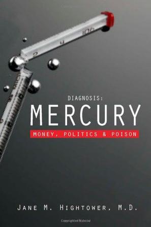 Diagnosis mercury money, politics, and poison
