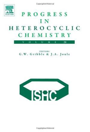 Progress in heterocyclic chemistry. Vol. 20, A critical review of the 2007 literature preceded by two chapters on current heterocyclic topics